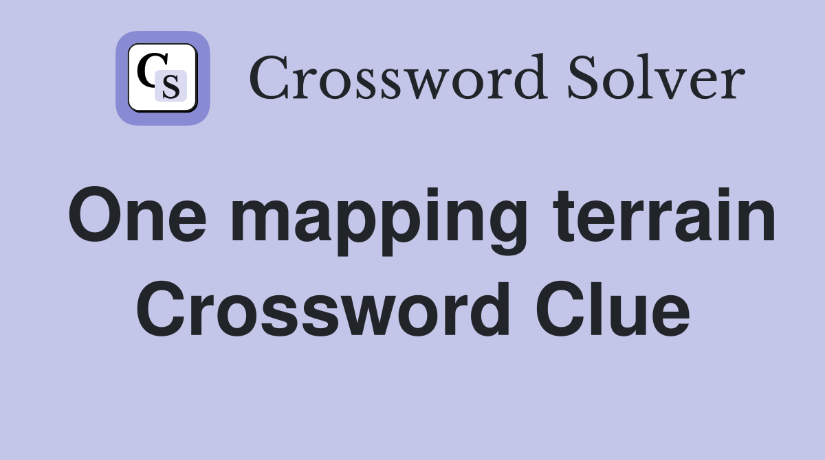 One mapping terrain Crossword Clue