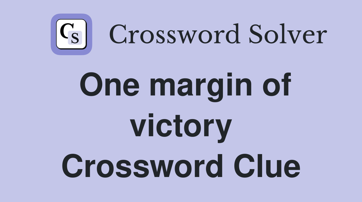 One margin of victory Crossword Clue