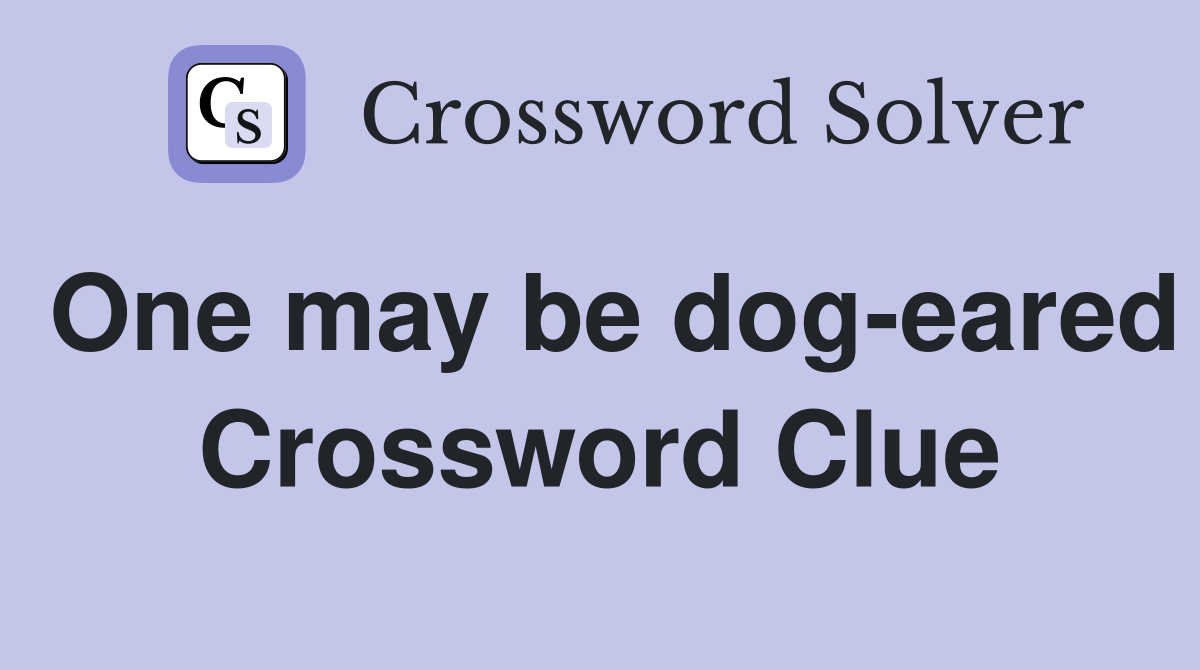 One may be dog-eared Crossword Clue