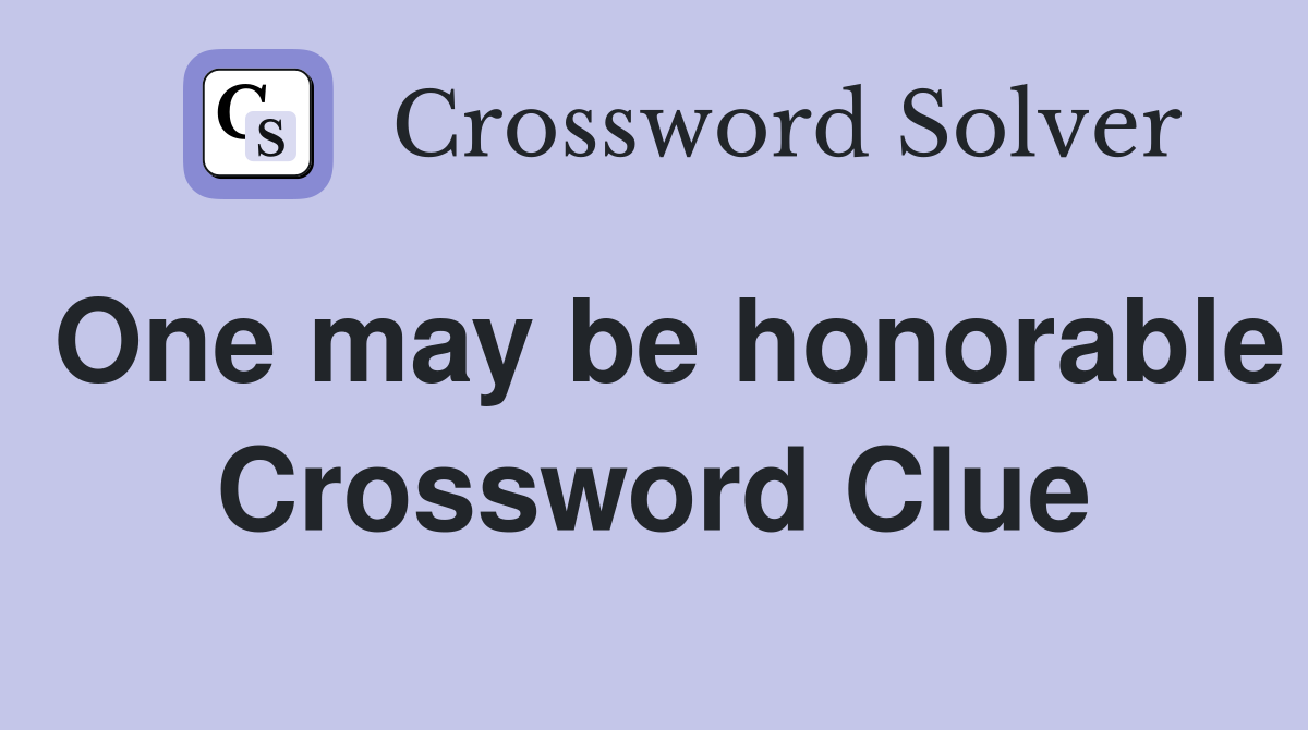 One may be honorable Crossword Clue