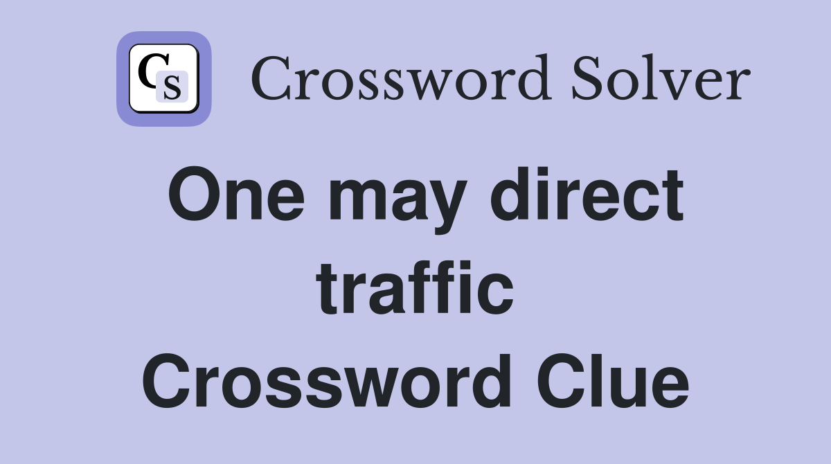 One may direct traffic Crossword Clue