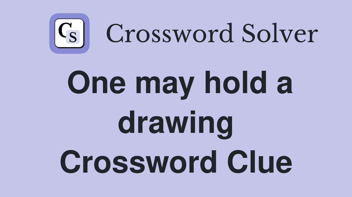 One may hold a drawing Crossword Clue