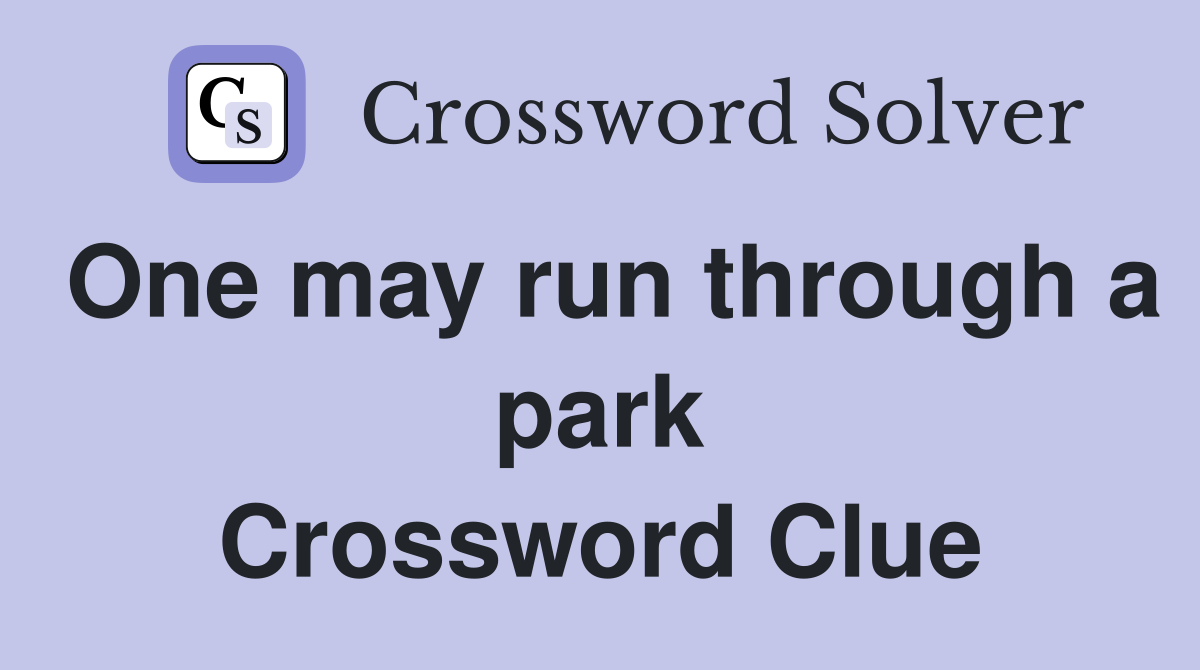 One may run through a park Crossword Clue