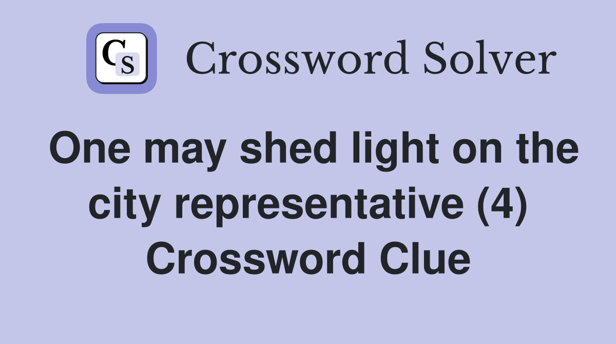 One may shed light on the city representative (4) Crossword Clue