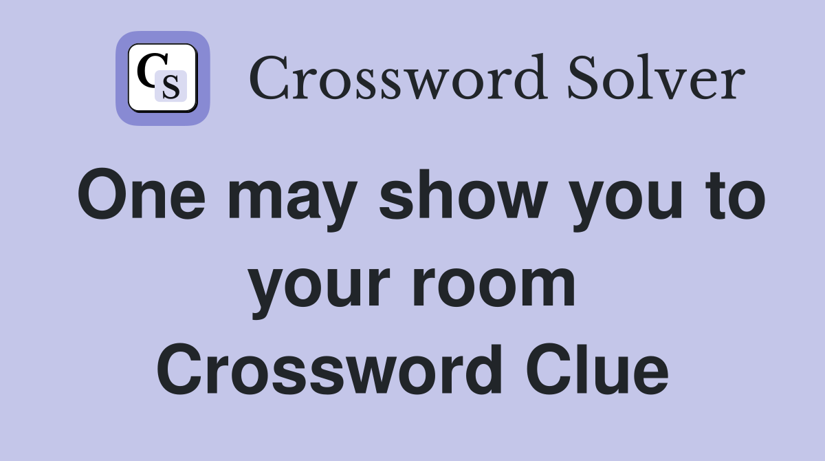 One may show you to your room Crossword Clue