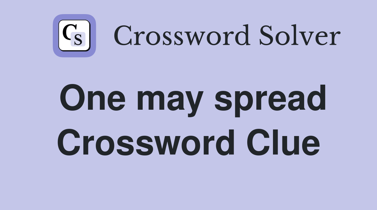 One may spread Crossword Clue