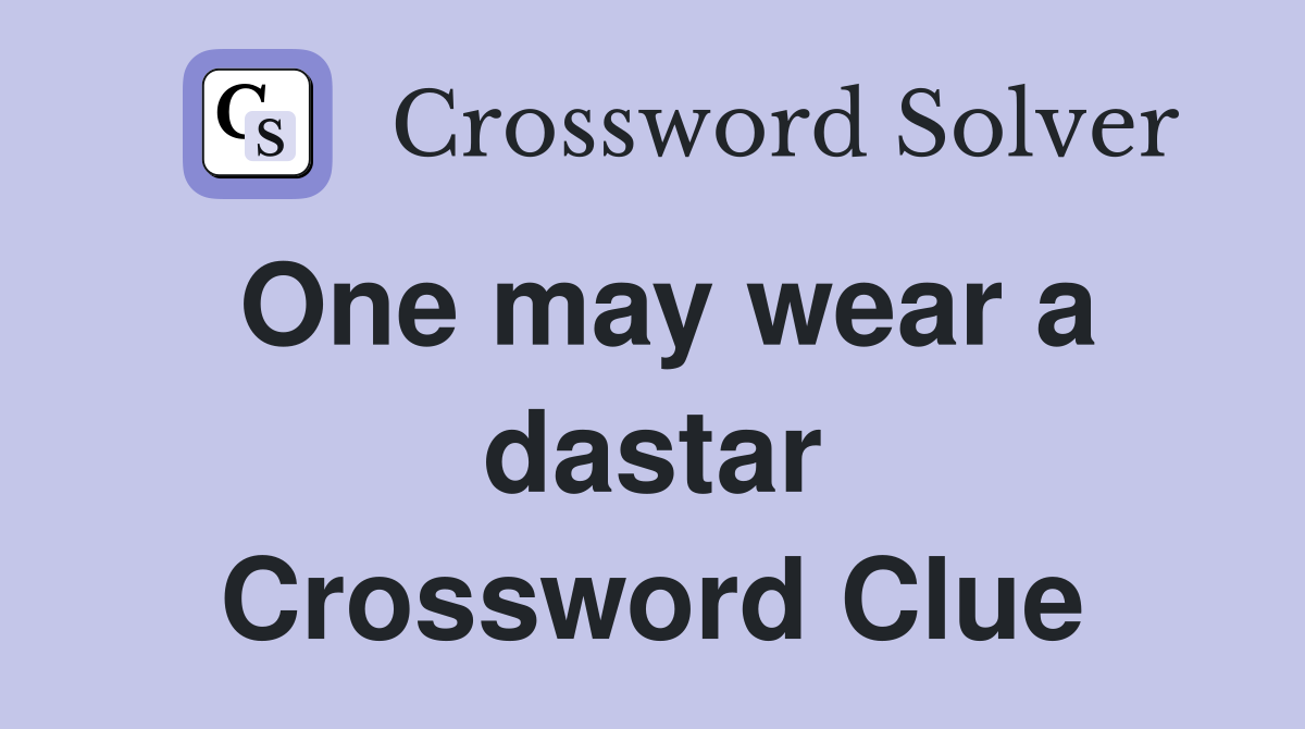 One may wear a dastar Crossword Clue