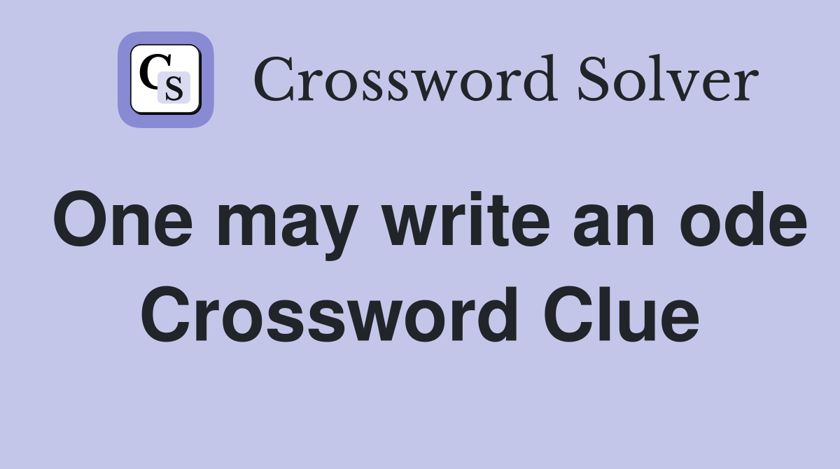 One may write an ode Crossword Clue