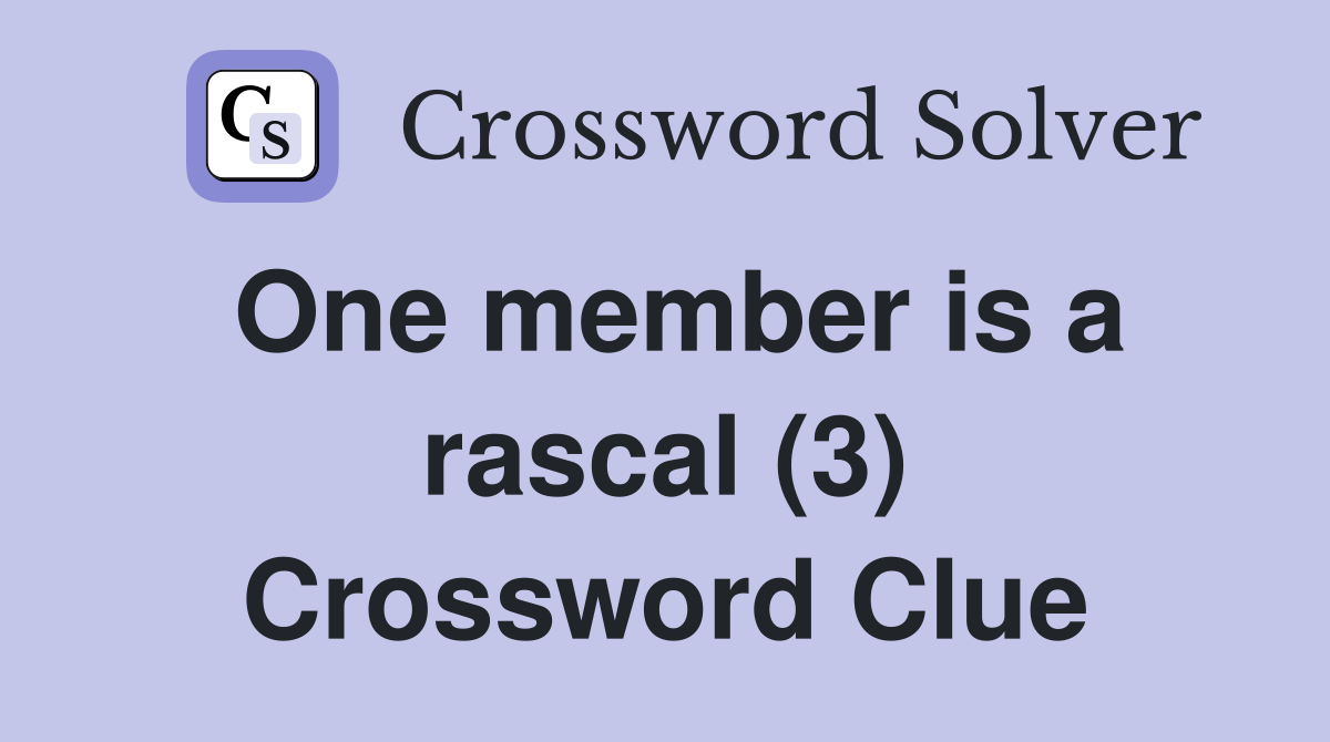 One member is a rascal (3) Crossword Clue