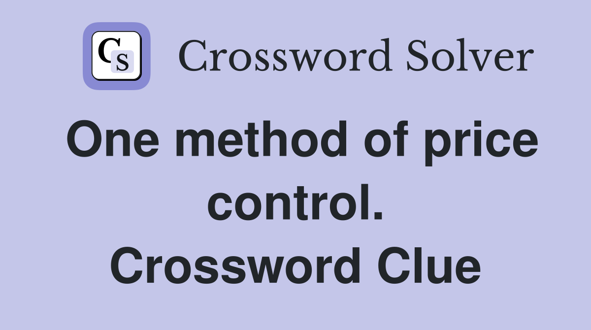 One method of price control. Crossword Clue