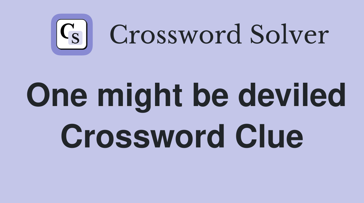 One might be deviled Crossword Clue