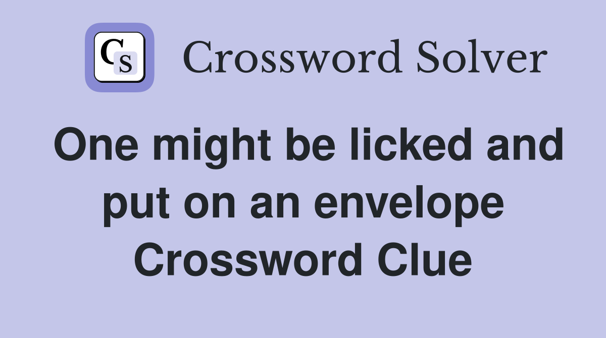 One might be licked and put on an envelope Crossword Clue