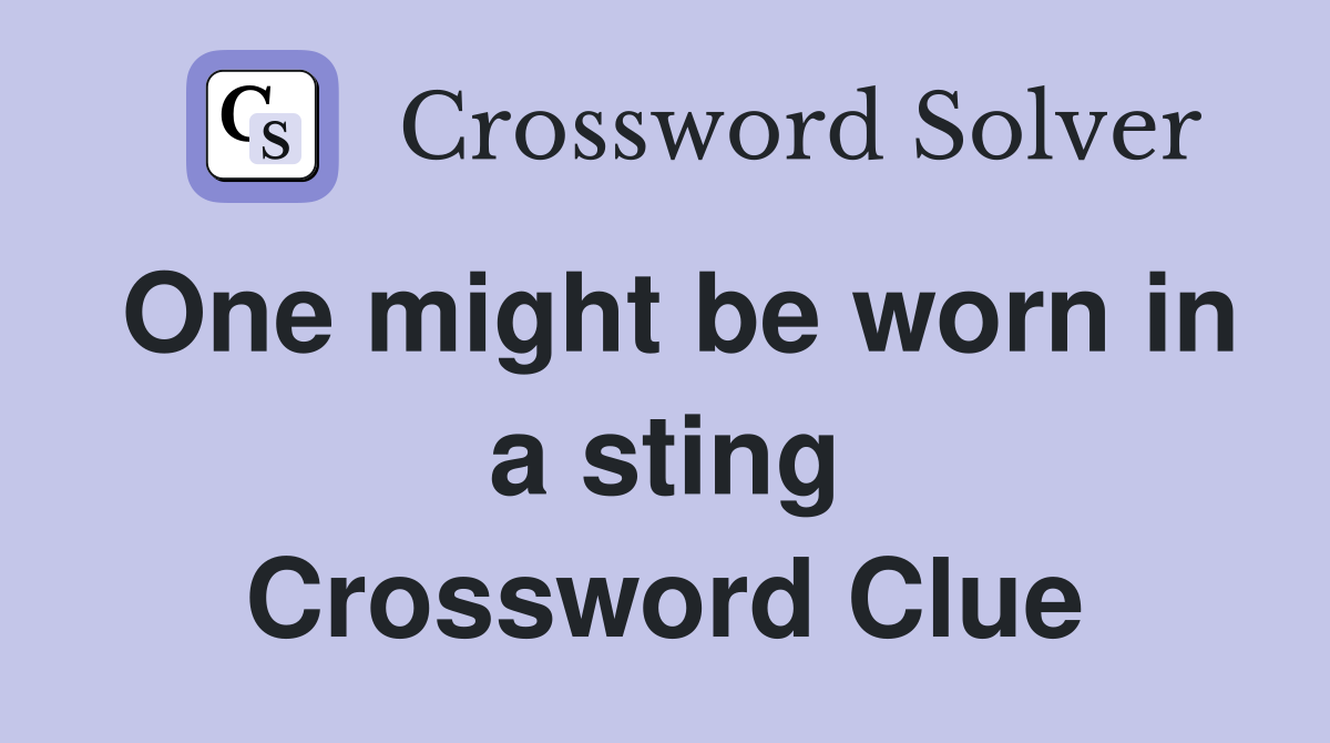 One might be worn in a sting Crossword Clue