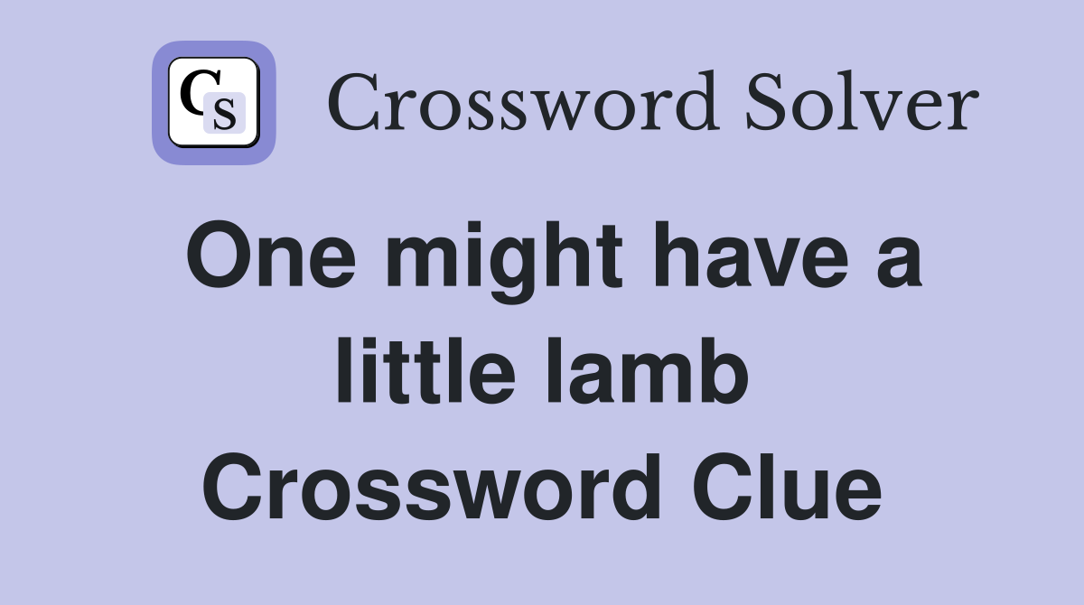 One might have a little lamb Crossword Clue