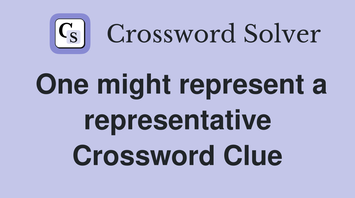 One might represent a representative Crossword Clue
