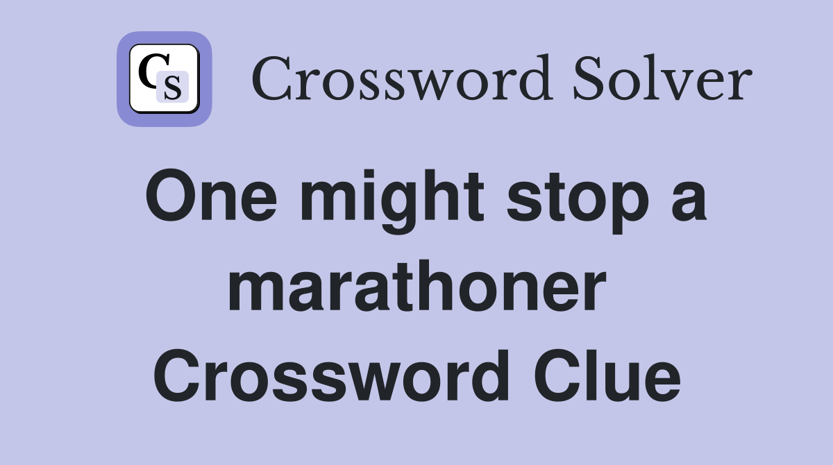 One might stop a marathoner Crossword Clue