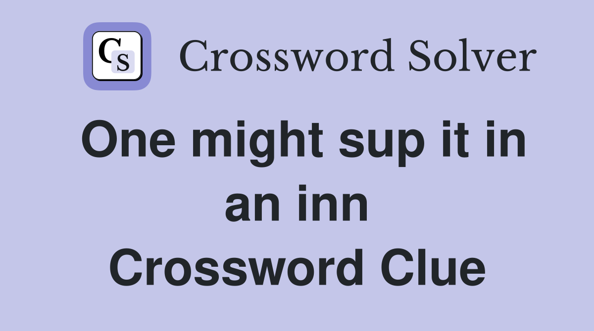 One might sup it in an inn Crossword Clue