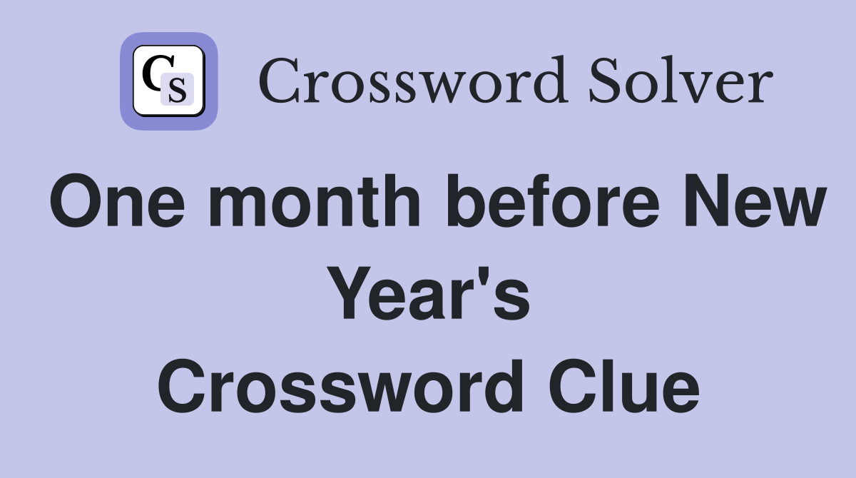 One month before New Year's Crossword Clue