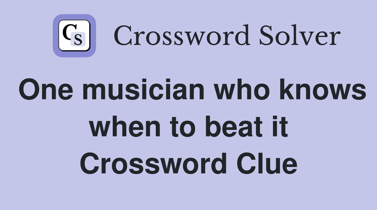 One musician who knows when to beat it Crossword Clue
