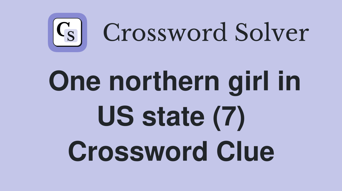 One northern girl in US state (7) Crossword Clue