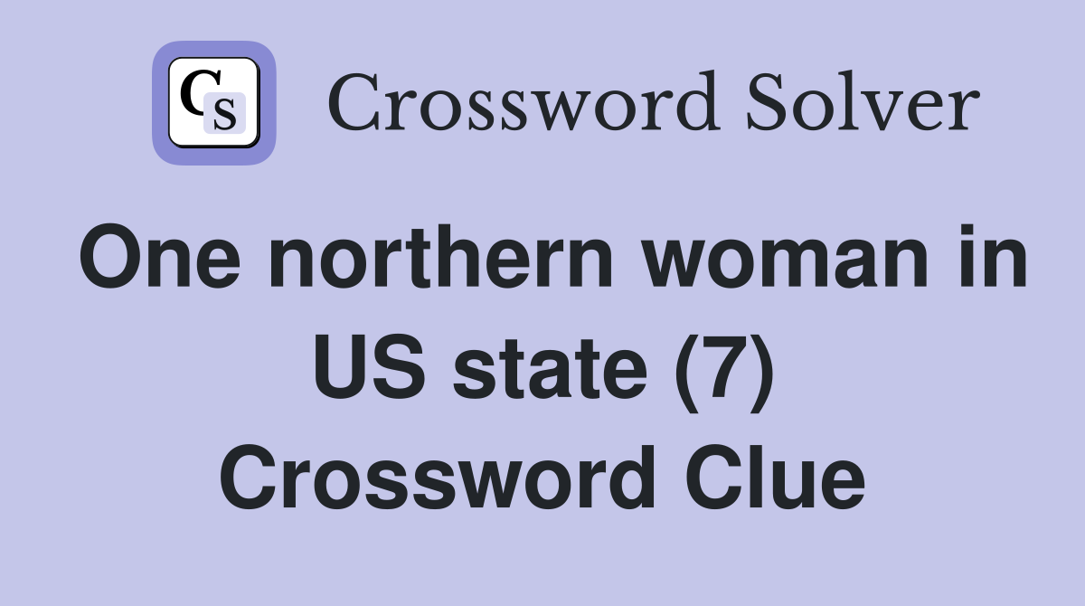 One northern woman in US state (7) Crossword Clue