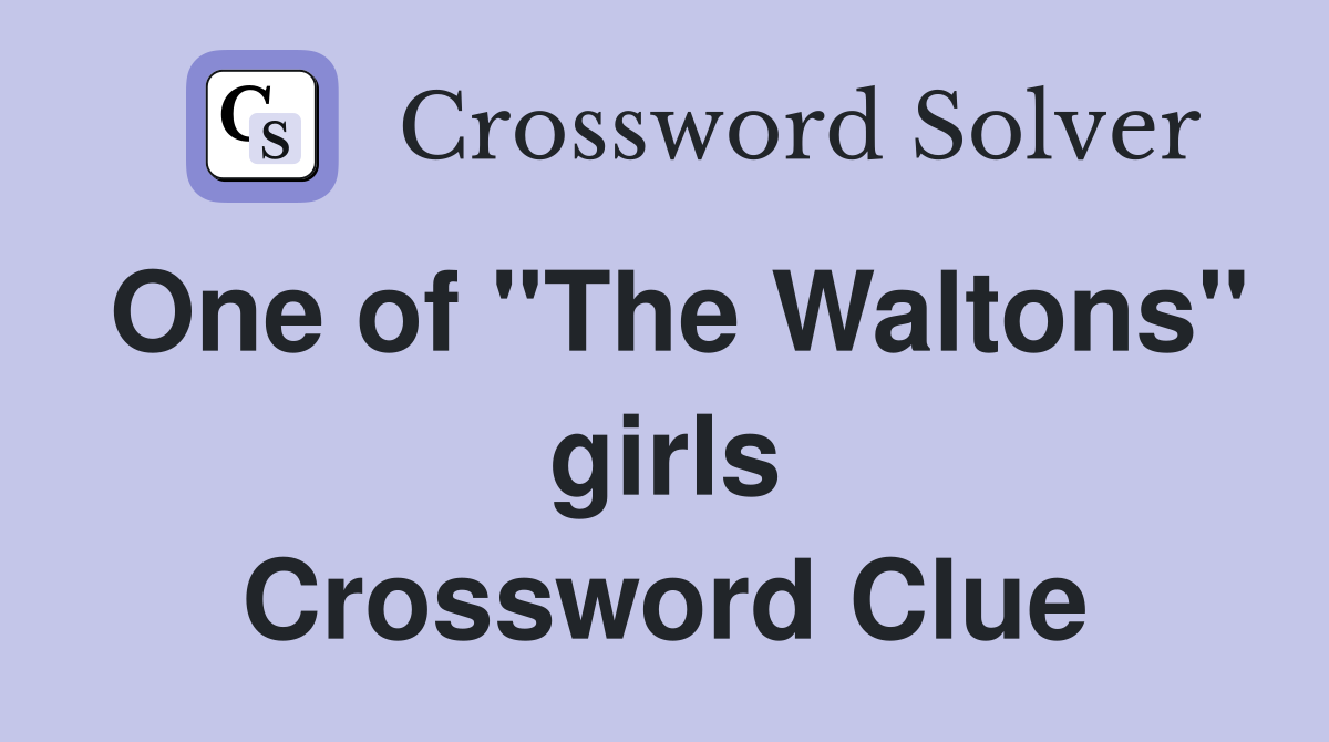 One of "The Waltons" girls Crossword Clue
