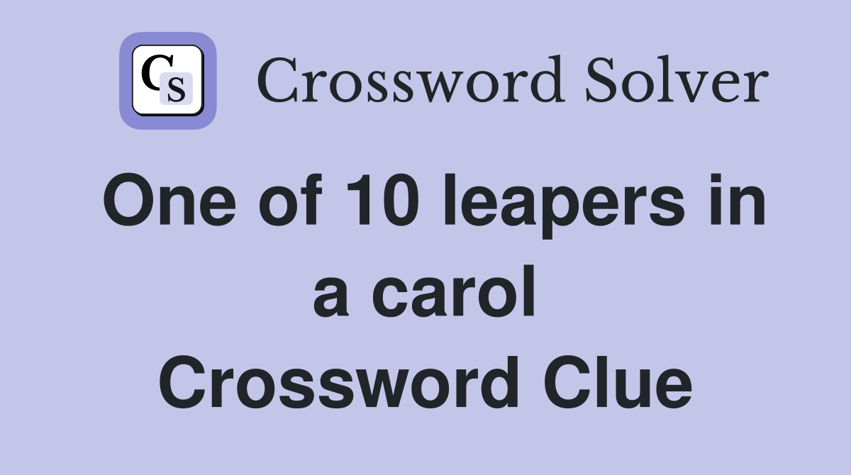 One of 10 leapers in a carol Crossword Clue