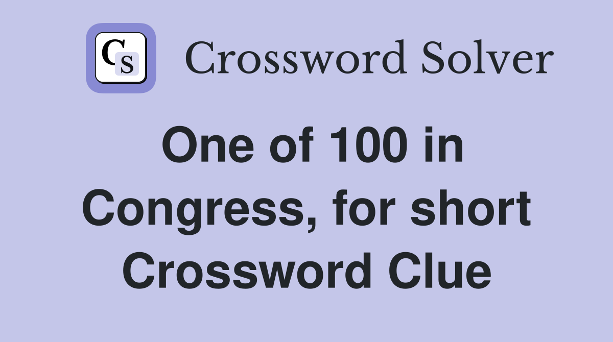 One of 100 in Congress, for short Crossword Clue