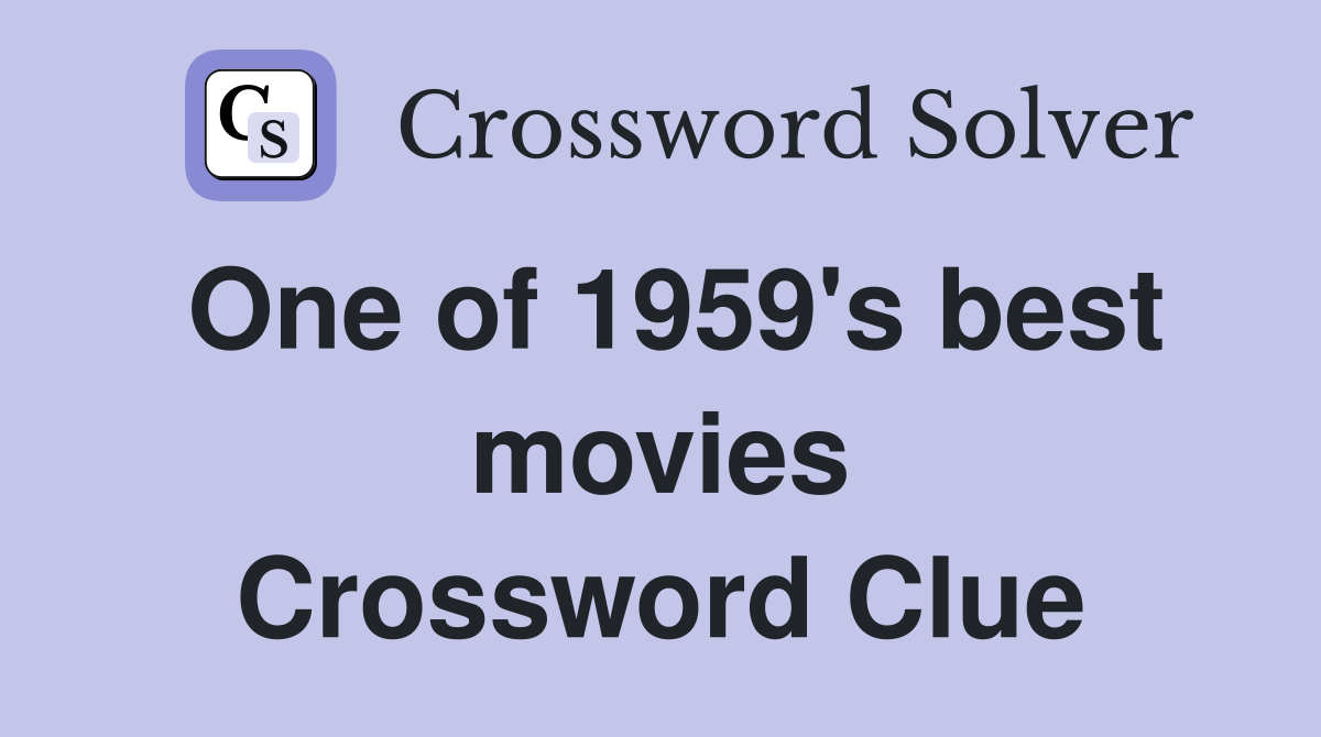 One of 1959's best movies Crossword Clue