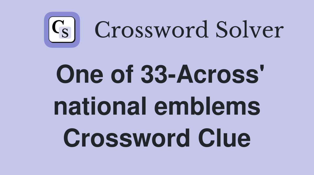 One of 33-Across' national emblems Crossword Clue