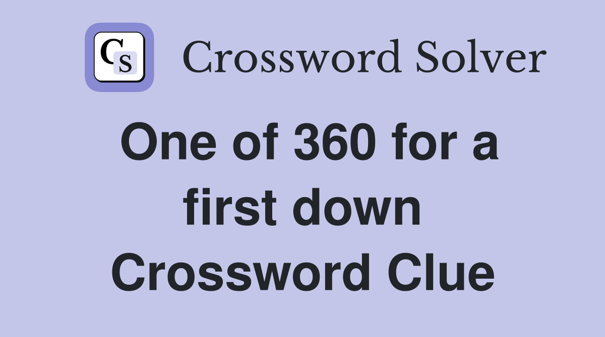 One of 360 for a first down Crossword Clue
