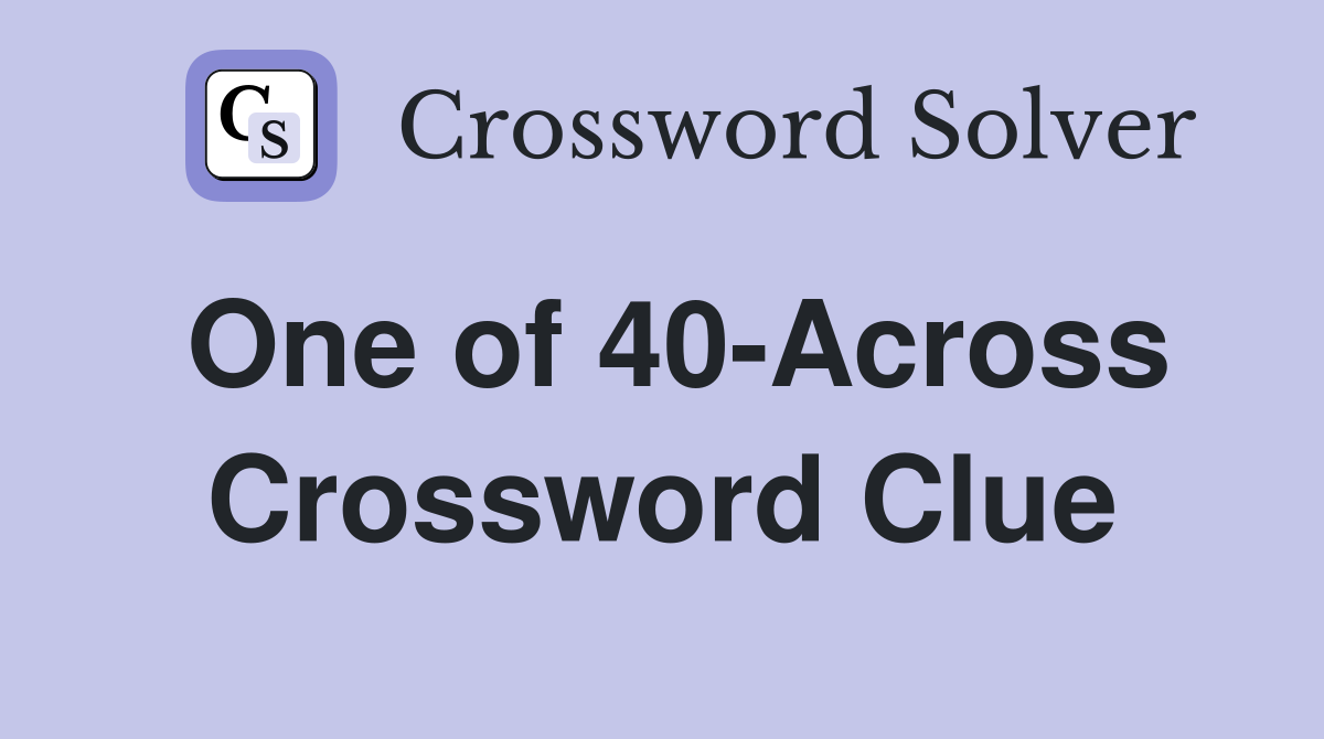 One of 40-Across Crossword Clue