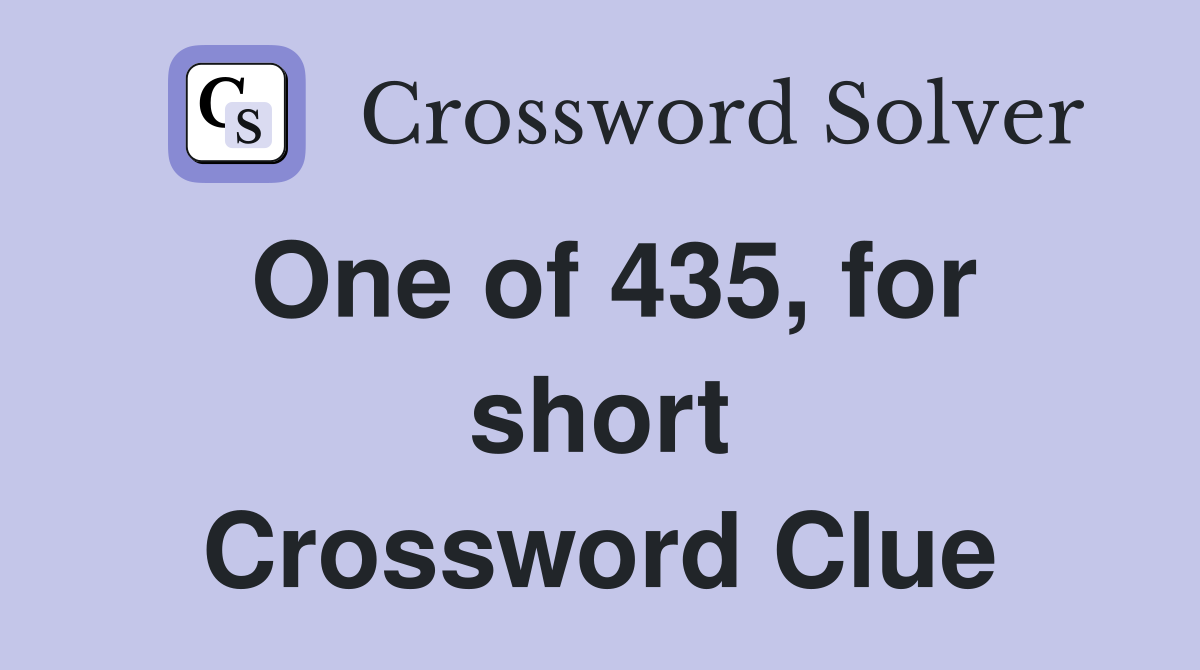 One of 435, for short Crossword Clue