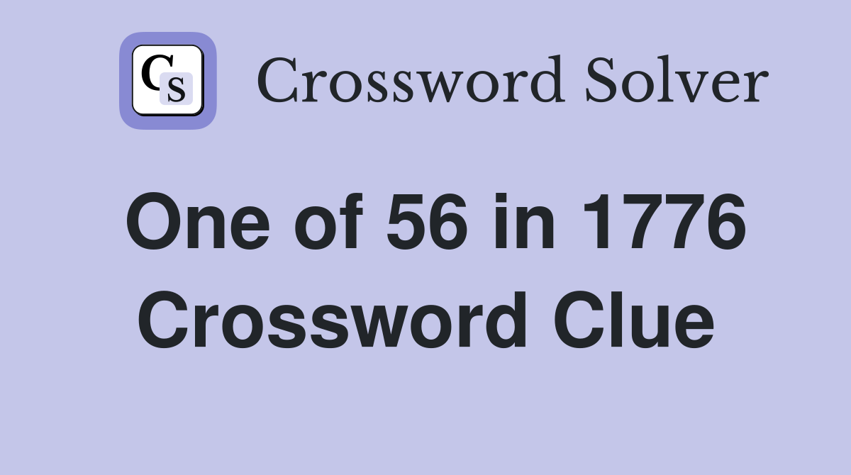 One of 56 in 1776 Crossword Clue