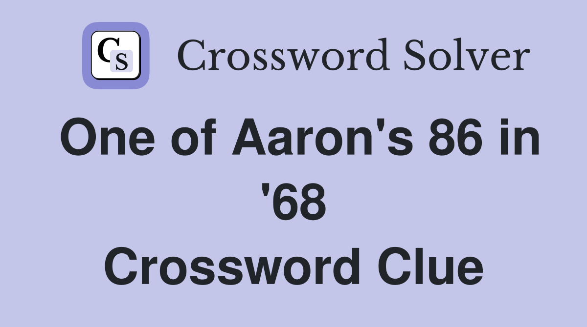 One of Aaron's 86 in '68 Crossword Clue
