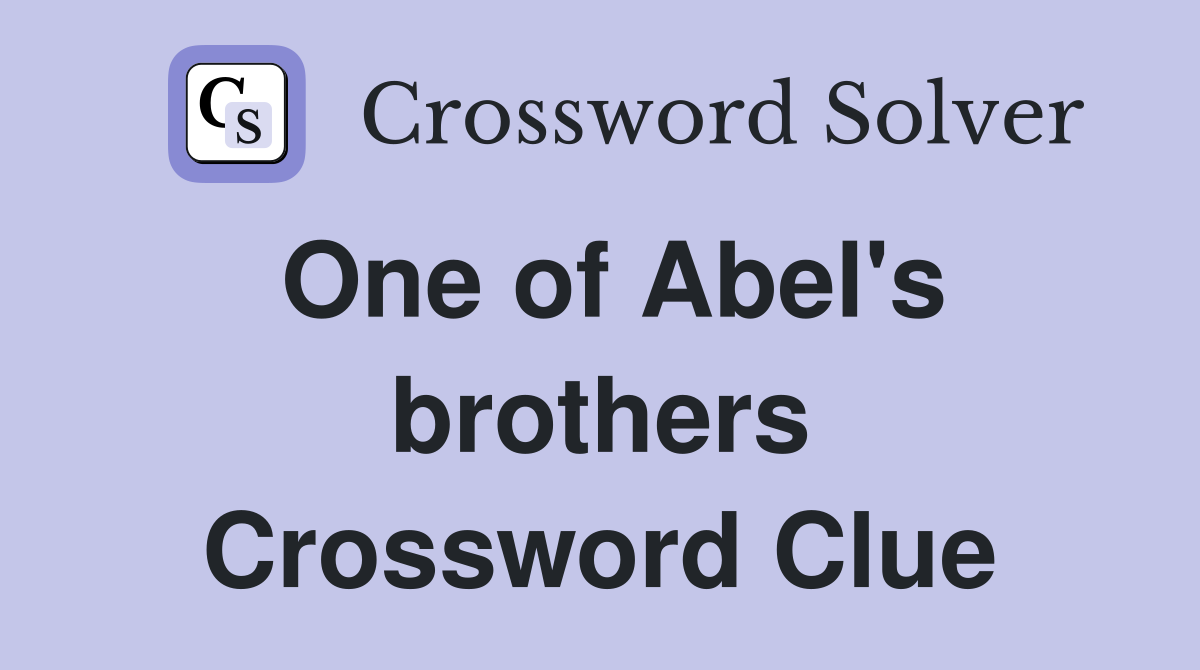 One of Abel's brothers Crossword Clue