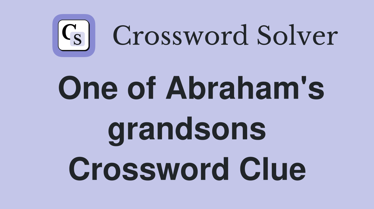 One of Abraham's grandsons Crossword Clue