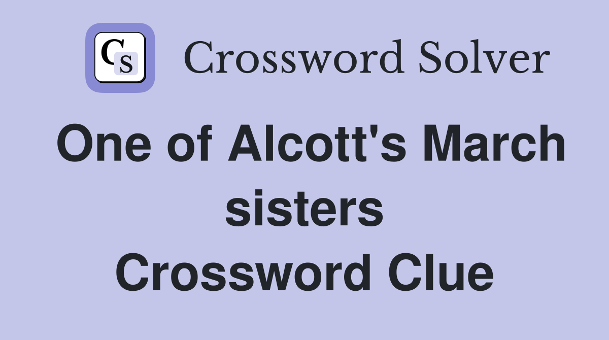 One of Alcott's March sisters Crossword Clue