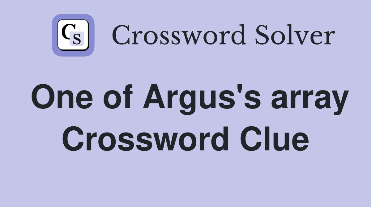 One of Argus's array Crossword Clue