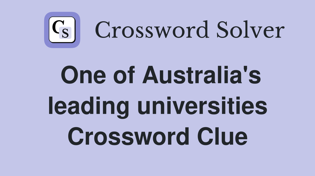 One of Australia's leading universities Crossword Clue