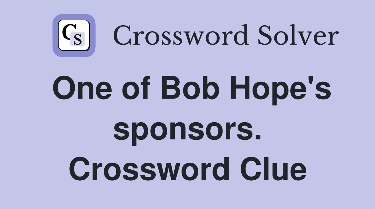 One of Bob Hope's sponsors. Crossword Clue