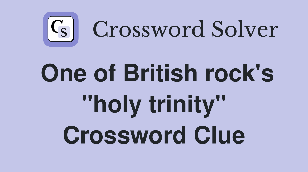 One of British rock's "holy trinity" Crossword Clue