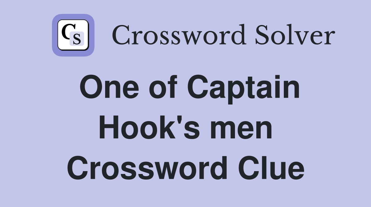 One of Captain Hook's men Crossword Clue
