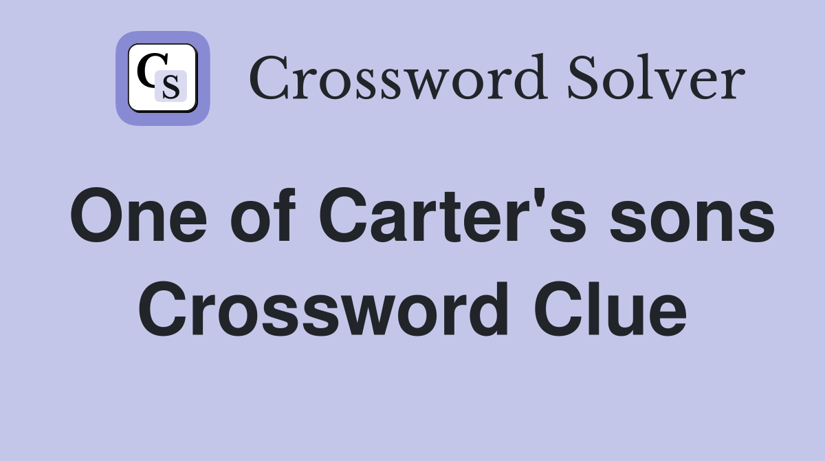 One of Carter's sons Crossword Clue