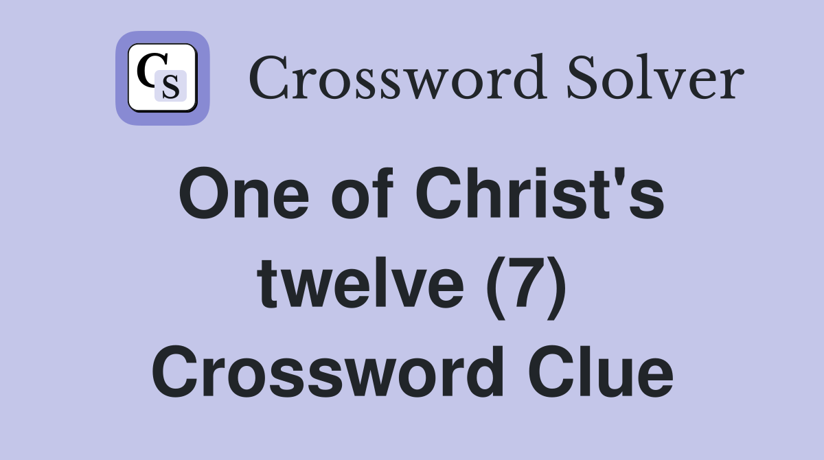One of Christ's twelve (7) Crossword Clue