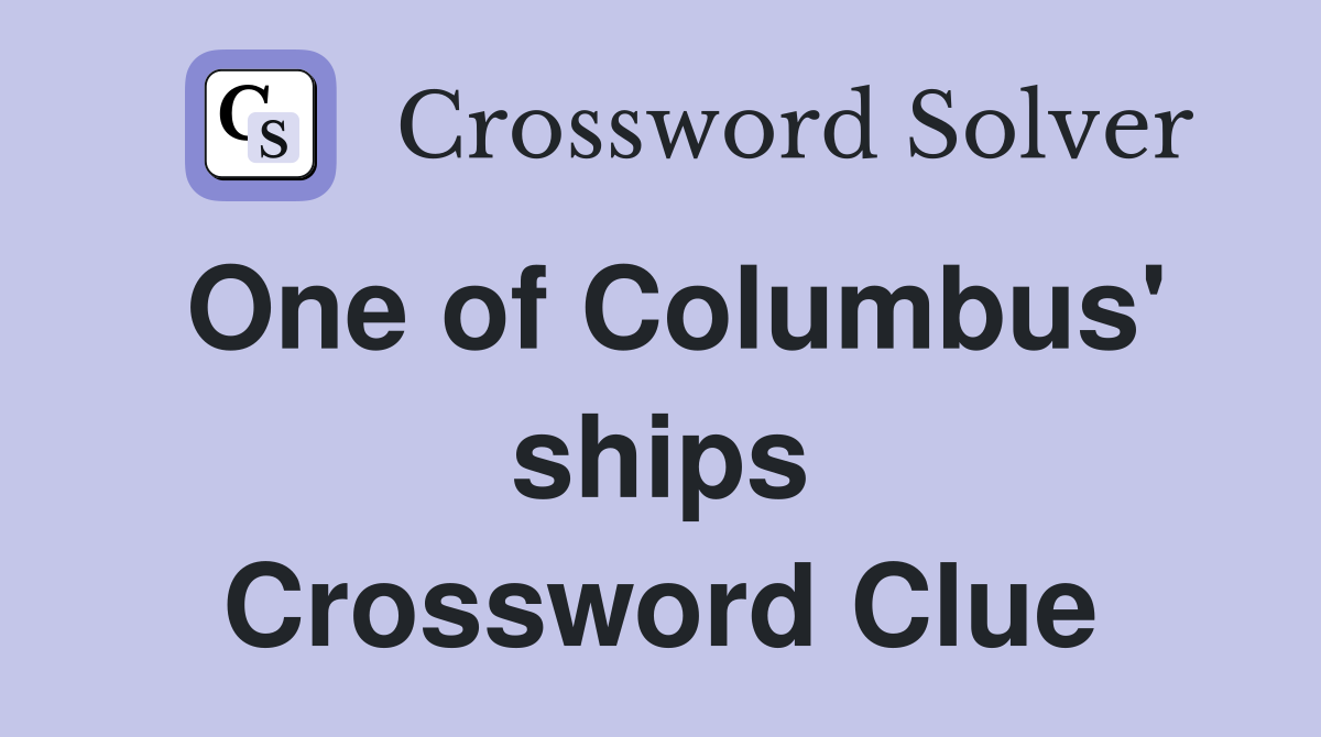 One of Columbus' ships Crossword Clue
