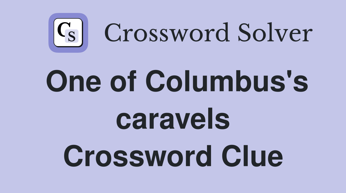 One of Columbus's caravels Crossword Clue