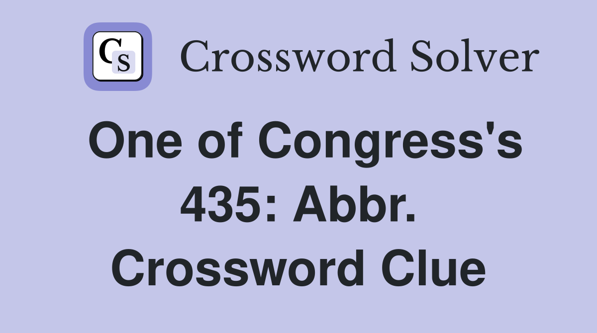 One of Congress's 435: Abbr. Crossword Clue