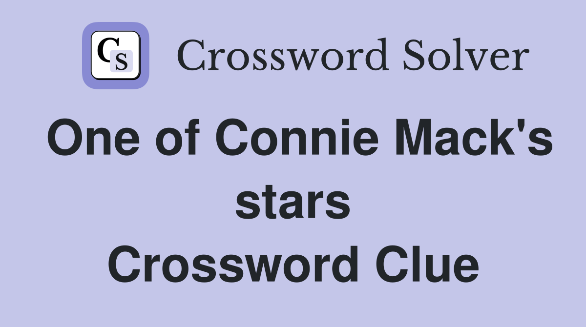One of Connie Mack's stars Crossword Clue