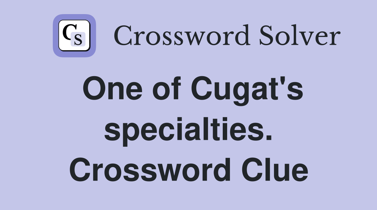 One of Cugat's specialties. Crossword Clue